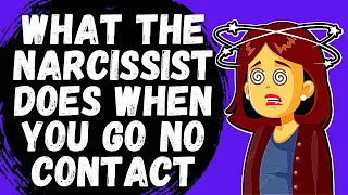 What The Narcissist Does When You Go No Contact