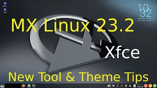 MX Linux 23.2 - New Xfce - New Folder Tool & Theme Tips.