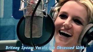 Britney Spears Vocals I’m Obsessed with