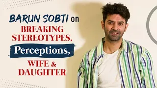 Barun Sobti on battling perceptions, breaking stereotypes, supportive wife, daughter | 200 Halla Bol