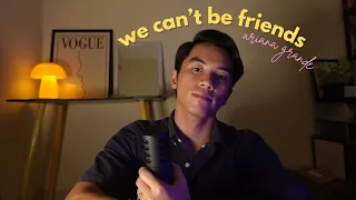 we can't be friends - ariana grande cover