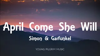 Simon & Garfunkel  - April Come She Will (Lyrics)