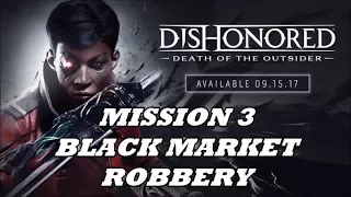 Dishonored: Death of the Outsider - Mission 3 - How to Rob Black Market