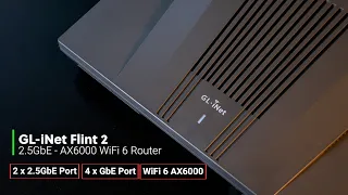 GL-iNet Flint 2 - WiFi 6 AX6000, 2.5GbE Router - Overview, Setup and Speed Test