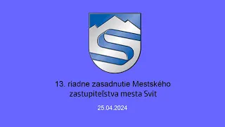 13. riadne zasadnutie Mestského zastupiteľstva mesta Svit