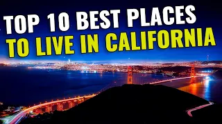 Top 10 Best Places to Live in California 2023