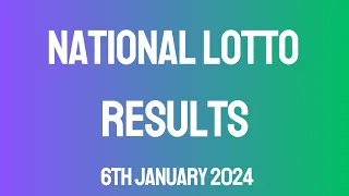 National Lotto Results 6th January 2024