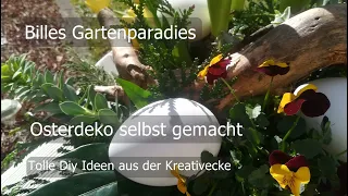 🌺 Billes Gartenparadies Osterdeko selbst gemacht. Tolle DIY Ideen aus der Kreativecke