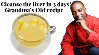 Cleanse the liver in 3 days! Grandma’s Old recipe. All the dirt will come out of the gut!!