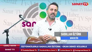 SADULLAH ÖZTÜRK SİZLERLE