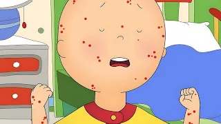 Oh No! Chickenpox! | Caillou Compilations