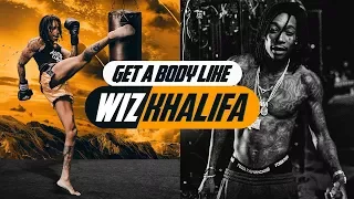 How To Get A Body Like Wiz Khalifa