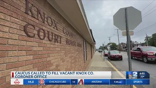Caucus called to fill vacant Knox Co. Coroner office