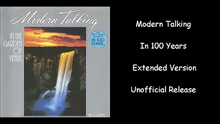 Modern Talking - In 100 Years - Extended Version - Unofficial Release