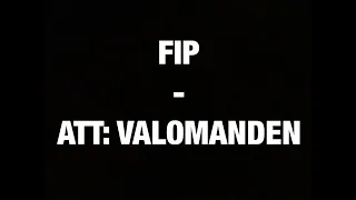 FIP - Att: Valomanden