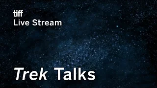 Trek Talks: Space, Diplomacy and the United Federation of Planets | TIFF Live