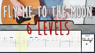 6 Levels of Fly Me To The Moon | Fingerstyle Guitar Tutorial with WALKING BASS + chords and Tabs