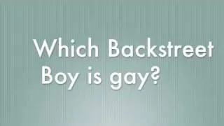 Which Backstreet Boy Is Gay?