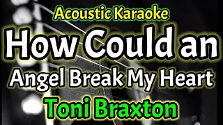 [Acoustic Karaoke] Toni Braxton - How Could an Angel Break My Heart