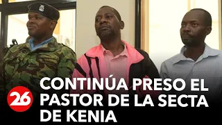 Continúa preso el pastor de la secta de la muerte de Kenia