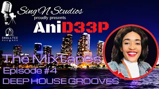 The Mixtapes Episode 4 - Ani D33P (Deep House Grooves) December 2022  #kedezemba South Africa