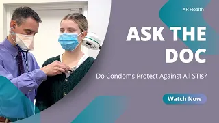 Ask The Doc: Do Condoms Protect Against All STIs?