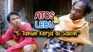 ATOS dan LEBU (5 Tahun Kerja di Salon) - Film Komedi