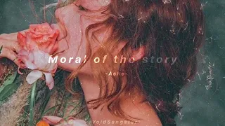 Moral of the story | Ashe | slowed