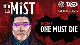 Curse of Strahd Playthrough (2020) - S1, Ep5: One Must Die | Into the Mist