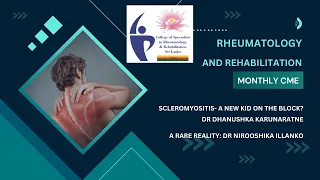 "Scleromyositis" Dr Dr Dhanushka Karunaratne "A Rare Reality" Dr Nirooshika Illanko