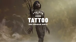 Loreen - Tattoo (Mor Avrahami Remix)