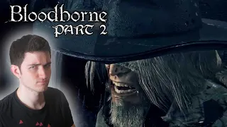 Father Gascoigne - Bloodborne Part 2 - I LOVE THIS BOSS!!!