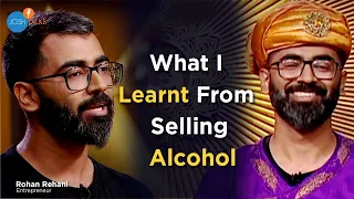 How I Built A Successful Business By Selling Alcohol | Rohan Rehani | Josh Talks