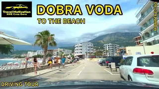 DOBRA VODA Driving to the Beach, MNE Crna Gora July 2023 - Dobra Voda vožnja do plaže u Julu