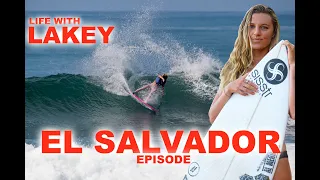 Why El Salvador is the BEST // Episode  // Lakey Peterson