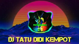 DJ TATU DIDI KEMPOT FULL BASS