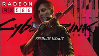 Cyberpunk 2077 Phantom Liberty Gameplay Test i5 3470 AMD RX 580 2048SP (High/Med) Custom Settings