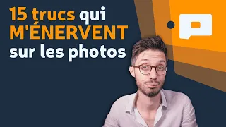 📷 15 trucs qui M'ÉNERVENT sur les photos