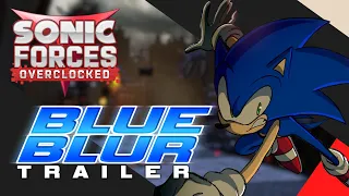 Sonic Forces Overclocked - Blue Blur Trailer