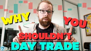 Hot Take 🔥 Why You Should NOT Day Trade