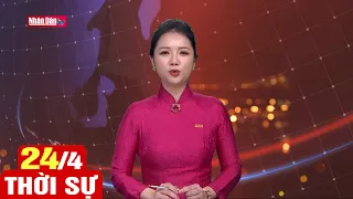 Tin tức Thời sự mới nhất hôm nay | Bản tin trưa 24-4-2024