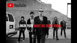 LINKIN PARK - What We Don't Know  ( Lyric Music Video ) - Reworked