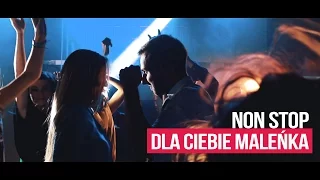 Non Stop - Dla Ciebie maleńka (Official Video)