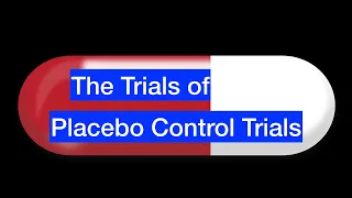 Placebo Control Trials: How Science Can Go Pseudo