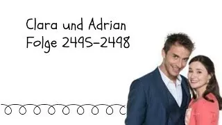 Clara und Adrian Folge 2495 2498 || Sdl