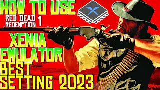 How To Use Xenia Emulator 2023 Best Settings/Configuration - Red dead Redemption 1 Gameplay 60 FPS