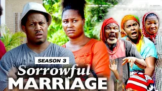 SORROWFUL MARRIAGE (SEASON 3) {NEW MOVIE} - 2021 LATEST NIGERIAN NOLLYWOOD MOVIES