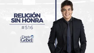 Dante Gebel #516 | Religión sin honra