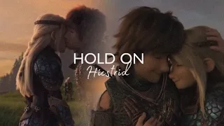 Hiccup & Astrid || Hold on