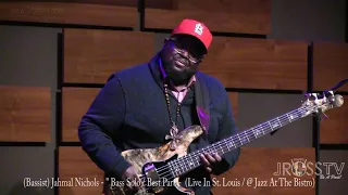 James Ross @ Jahmal Nichols - "Bass Solo / Best Part" - www.Jross-tv.com (St. Louis)  Jazz St. Louis